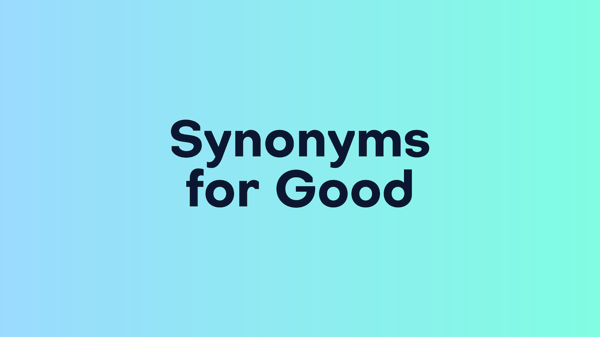 50 Synonyms for Good
