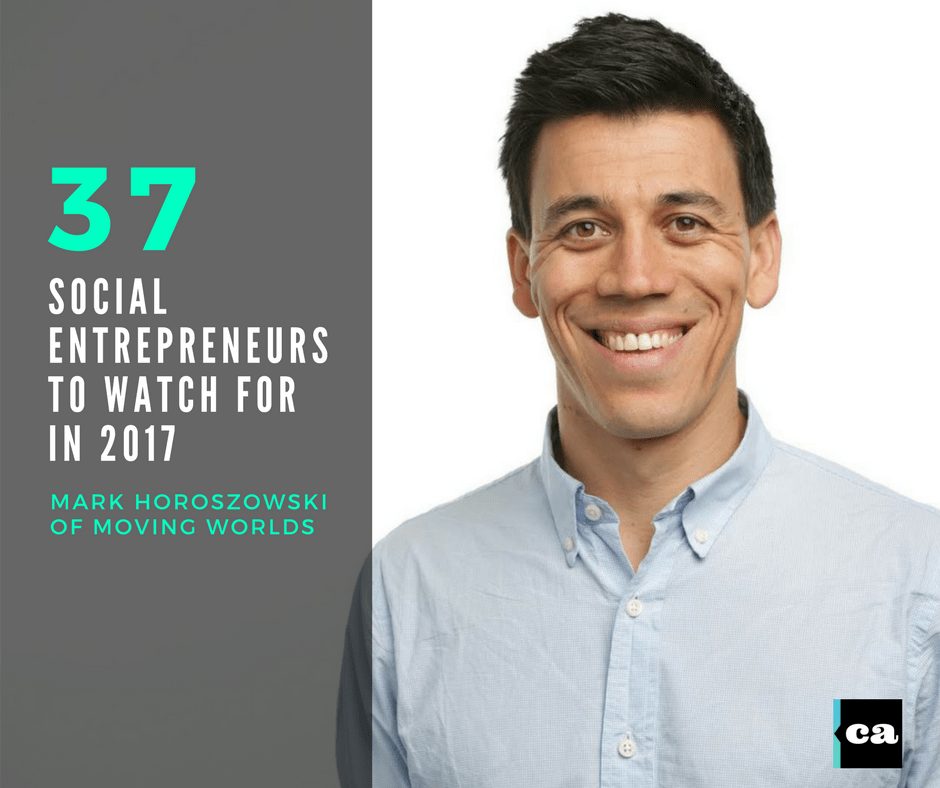 The 37 Social Entrepreneurs To Watch For In 2017