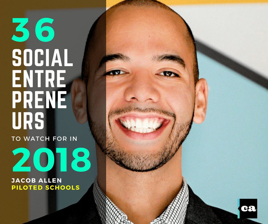 The 36 Social Entrepreneurs To Watch For In 2018