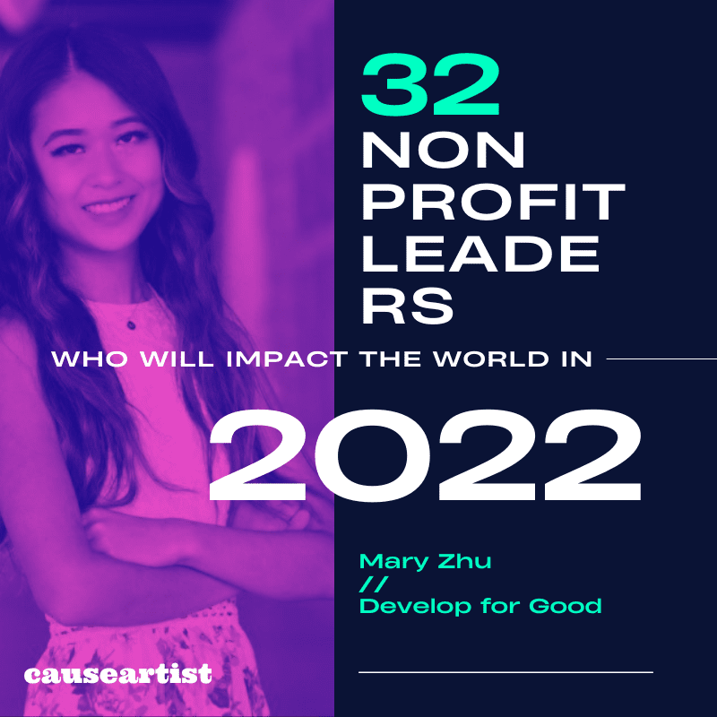 32 Nonprofit Leaders Who Will Impact the World in 2022 - Mary Zhu - Develop for Good